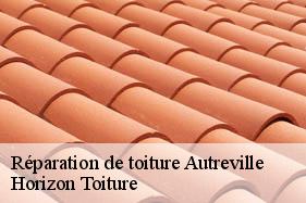 Réparation de toiture autreville-02300 Horizon Toiture