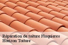 Réparation de toiture fluquieres-02590 Horizon Toiture