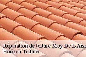 Réparation de toiture moy-de-l-aisne-02610 Horizon Toiture