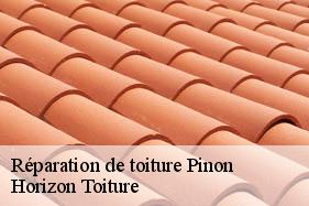 Réparation de toiture pinon-02320 Horizon Toiture